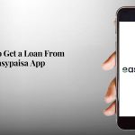 How To Get a Loan From Easypaisa App