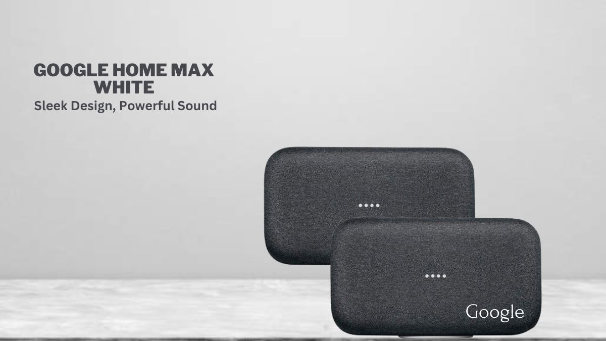 Google Home Max White Sleek Design, Powerful Sound